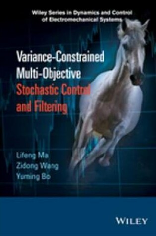 Cover of Variance-Constrained Multi-Objective Stochastic Control and Filtering