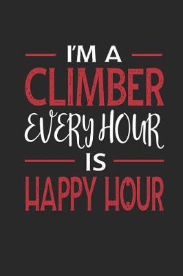 Book cover for I'm a Climber Every Hour Is Happy Hour