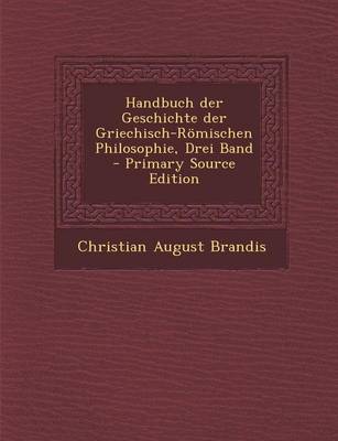 Book cover for Handbuch Der Geschichte Der Griechisch-Romischen Philosophie, Drei Band