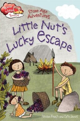 Cover of Race Ahead With Reading: Stone Age Adventures: Little Nut's Lucky Escape