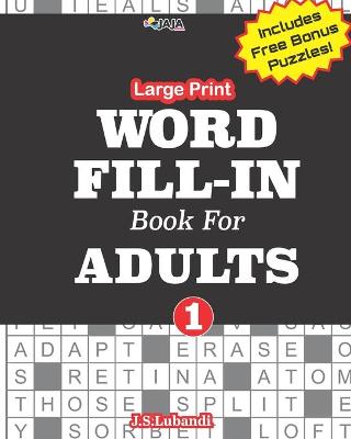 Book cover for Large Print WORD FILL-IN Book For ADULTS; Vol.1