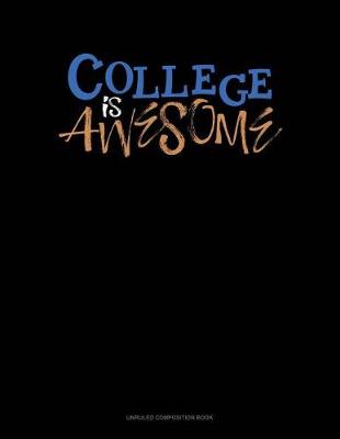 Cover of College Is Awesome