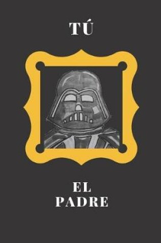 Cover of Tú El Padre