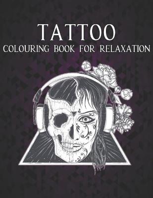 Book cover for Tattoo Colouring Book for Relaxation