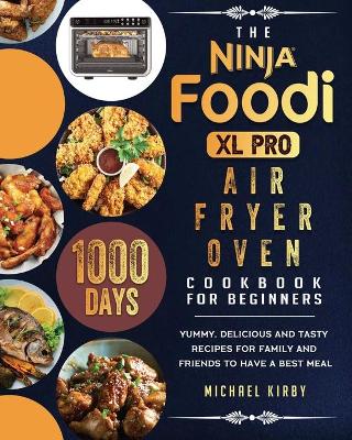 Cover of The Ninja Foodi XL Pro Air Fryer Oven Cookbook For Beginners