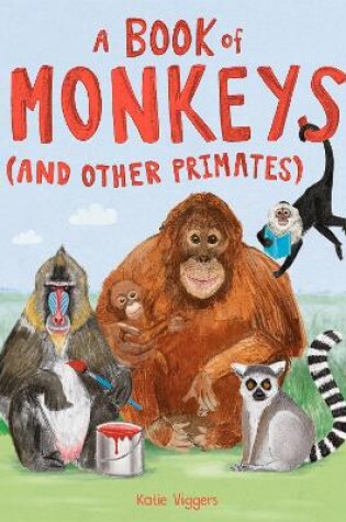 Cover of A Book of Monkeys (and other Primates)