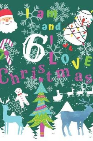 Cover of I am 6 and I Love Christmas