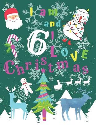 Book cover for I am 6 and I Love Christmas