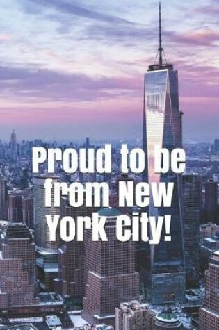 Cover of Proud to Be from New York City!