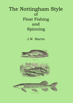 Cover of The Nottingham Style of Float Fishing and Spinning