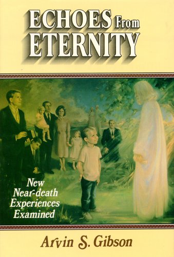 Book cover for Echoes from Eternity : near-Death Experiences Experiences Examined