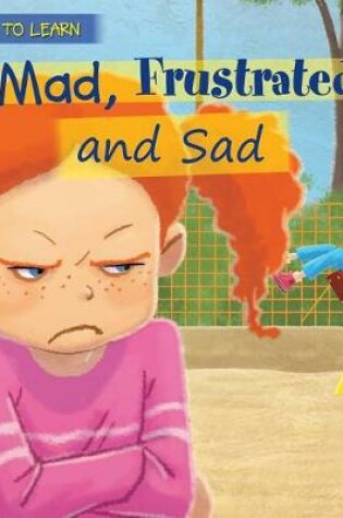 Cover of Mad, Frustrated, and Sad