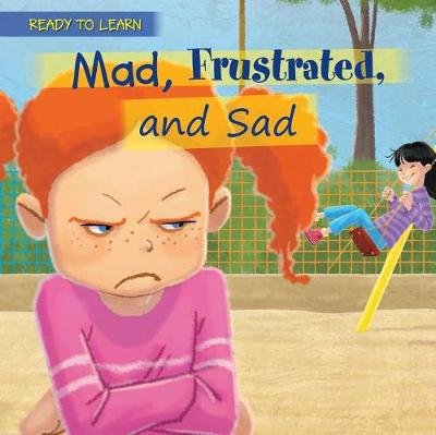 Cover of Mad, Frustrated, and Sad