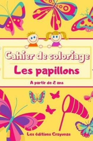 Cover of Cahier de coloriage - Les Papillons