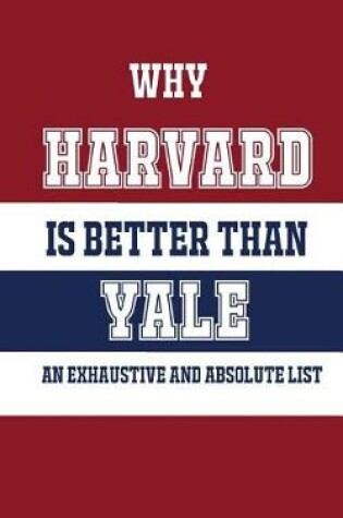 Cover of Why Harvard Is Better Than Yale