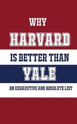 Book cover for Why Harvard Is Better Than Yale
