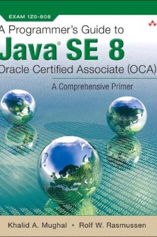 Cover of Programmer's Guide to Java SE 8 Oracle Certified Associate (OCA), A