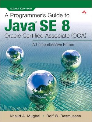 Book cover for Programmer's Guide to Java SE 8 Oracle Certified Associate (OCA), A