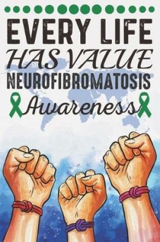 Cover of Every Life Has Value Neurofibromatosis Awareness