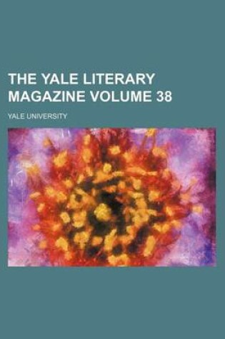 Cover of The Yale Literary Magazine Volume 38