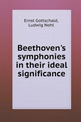 Cover of Beethoven's Symphonies in Their Ideal Significance