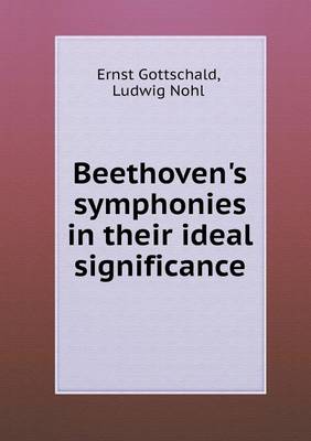 Book cover for Beethoven's Symphonies in Their Ideal Significance