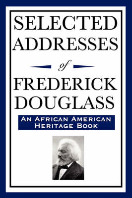 Book cover for Selected Addresses of Frederick Douglass (An African American Heritage Book)