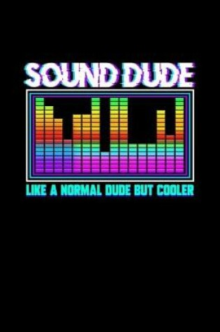 Cover of Sound Dude Like A Normal Dude But Cooler