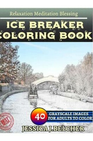 Cover of Ice Breaker Coloring Book for Adults Relaxation Meditation Blessing