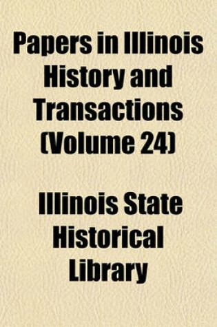 Cover of Papers in Illinois History and Transactions (Volume 24)