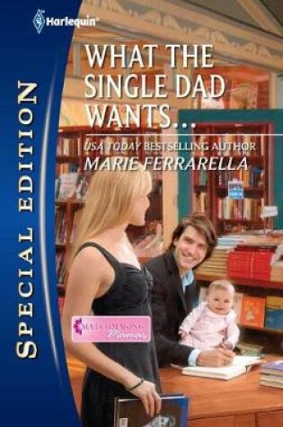 Cover of What the Single Dad Wants...