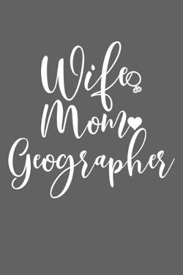 Book cover for Wife Mom Geographer