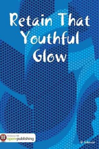 Cover of Retain That Youthful Glow