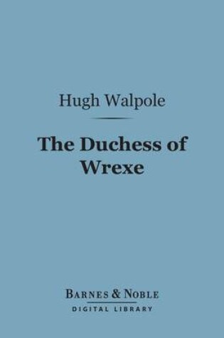 Cover of The Duchess of Wrexe (Barnes & Noble Digital Library)