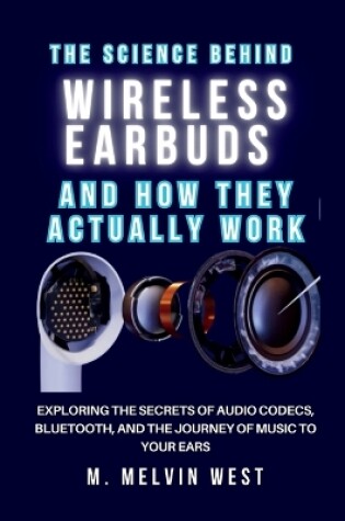 Cover of The Science Behind Wireless Earbuds and How They Actually Work