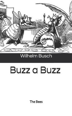 Book cover for Buzz a Buzz, The Bees