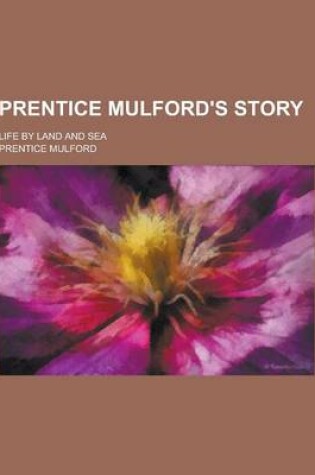 Cover of Prentice Mulford's Story; Life by Land and Sea