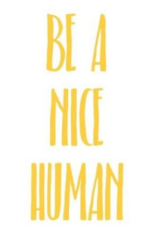 Cover of Be a Nice Human