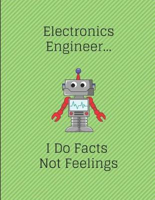 Book cover for Electronics Engineer... I Do Facts Not Feelings