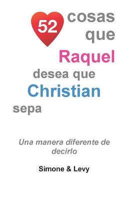 Book cover for 52 Cosas Que Raquel Desea Que Christian Sepa