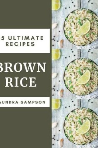 Cover of 75 Ultimate Brown Rice Recipes