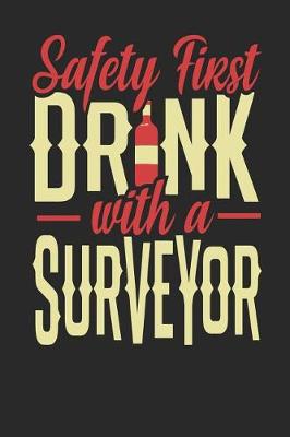 Book cover for Safety First Drink With A Surveyor