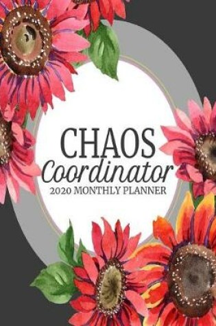 Cover of Chaos Coordinator 2020 Monthly Planner