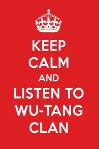 Cover of Keep Calm and Listen to Wu-Tang Clan