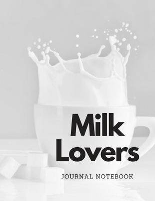 Book cover for Milk Lovers Journal Notebook