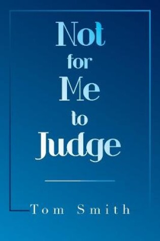 Cover of Not for Me to Judge