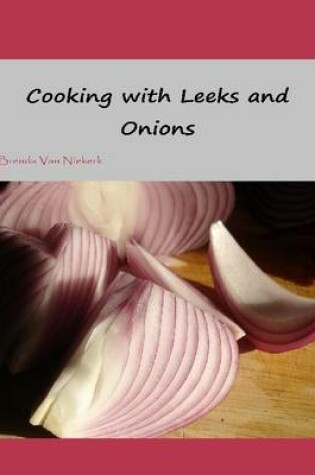 Cover of Cooking With Leeks and Onions