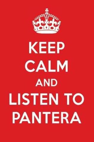 Cover of Keep Calm and Listen to Pantera