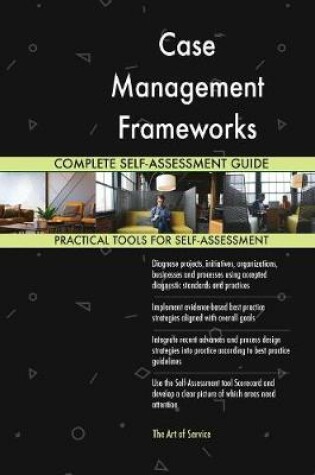 Cover of Case Management Frameworks Complete Self-Assessment Guide