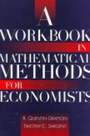 Cover of A Workbook In Mathematical Methods for Economists